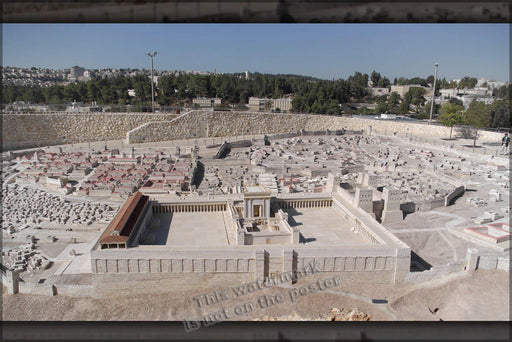 Poster, Many Sizes Available; Model Of Jerusalem In The Late 2Nd Temple Period. Note That The Large Flat Expanse Was A Base For The Temple L