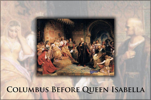 Poster, Many Sizes Available; Christopher Columbus Before Queen Isabella. By Emanuel Leutze