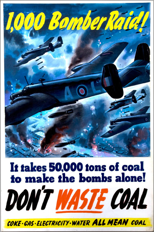 Poster, Many Sizes Available; Inf3 184 Fuel Economy 1,000 Bomber Raid It Takes 50,000 Tons Of Coal To Make The Bombs Don&#39;T Waste Coal